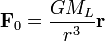 {{\mathbf{F}}_{0}}=\frac{G{{M}_{L}}}{{{r}^{3}}}\mathbf{r}