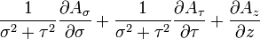 \frac{1}{\sigma^{2} + \tau^{2}}{\partial A_\sigma \over \partial \sigma} + \frac{1}{\sigma^{2} + \tau^{2}}{\partial A_\tau \over \partial \tau} + {\partial A_z \over \partial z}