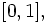 \displaystyle [0,1],