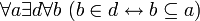 ~ \forall a \exists d \forall b \ (b \in d \leftrightarrow b \subseteq a)