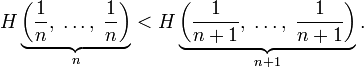 H\underbrace{\left(\frac{1}{n},\;\ldots,\;\frac{1}{n}\right)}_n<H\underbrace{\left(\frac{1}{n+1},\;\ldots,\;\frac{1}{n+1}\right)}_{n+1}.