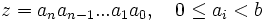 z = a_na_{n-1}...a_1a_0, \quad 0 \leq a_i &amp;lt; b