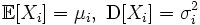  \mathbb{E}[X_i] = \mu_i,\; \mathrm{D}[X_i] = \sigma^2_i