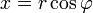 x=r\cos\varphi