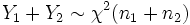 Y_1 + Y_2 \sim \chi^2(n_1 + n_2)