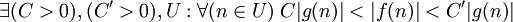 \exists (C&amp;gt;0), (C'&amp;gt;0), U : \forall (n \in U) \; C|g(n)| &amp;lt; |f(n)| &amp;lt; C'|g(n)| 