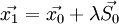 \vec{x_1}=\vec{x_0}+\lambda \vec{S_0}\!