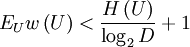 E_U w\left( U \right) &amp;lt; \frac{{H\left( U \right)}}{{\log _2 D}} + 1