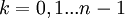  \quad k=0,1...n-1