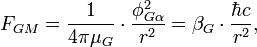F_{GM} = \frac{1}{4\pi \mu_G}\cdot \frac{\phi_{G\alpha}^2}{r^2} = \beta_G\cdot \frac{\hbar c}{r^2}, \ 
