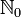 \mathbb{N}_0