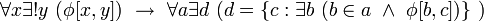 ~ \forall x \exist ! y \ (\phi[x,y]) \ \to \ \forall a \exist d \ (d = \{c: \exist b \ (b \in a \ \land \ \phi[b,c])\} \ )