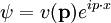 \psi = v(\mathbf{p}) e^{i p \cdot x} \,