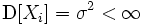 \mathrm{D}[X_i] = \sigma^2 &amp;lt; \infty