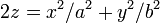 ~2z = x^2/a^2 + y^2/b^2