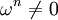 \omega^n\not=0