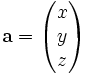 \mathbf{a} = \begin{pmatrix} x \\ y \\ z \end{pmatrix}