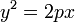 y^2=2px\!