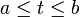 a\leq t \leq b