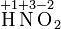  \stackrel{+1}{\mbox{H}} \stackrel{+3}{\mbox{N}} \stackrel{-2}{\mbox{O}}_{2} 