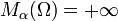 M_{\alpha}(\Omega)=+\infty 