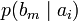 p(b_m\mid a_i)