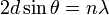 \quad 2d \sin \theta = n \lambda