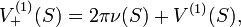 
V^{(1)}_+(S)=2\pi\nu(S)+V^{(1)}(S),