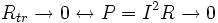 R_{tr}\rightarrow 0 \leftrightarrow P={I}^{2}R\rightarrow 0