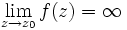  \lim_{z \to {z_0}}f(z) = \infty 
