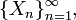 \{X_n\}_{n=1}^{\infty},