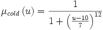 \mu_{cold} \left( u \right) = \frac{1}{1+\left( \frac{u-10}{7} \right) ^{12} }