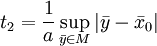 t_2=\frac{1}{a}\sup_{\bar{y}\in M}\left | \bar{y} - \bar{x}_0\right |