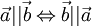 \vec{a}||\vec{b}\Leftrightarrow\vec{b}||\vec{a}