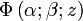 ~\Phi\left(\alpha;\beta;z\right)