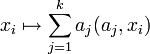 x_i \mapsto \sum_{j=1}^k a_j (a_j, x_i) 