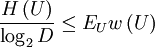 \frac{{H\left( U \right)}}{{\log _2 D}} \le E_U w\left( U \right)
