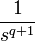 { 1 \over s^{q+1} }