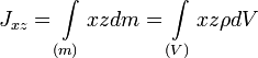J_{xz}=\int\limits_{(m)} xzdm=\int\limits_{(V)} xz\rho dV\,\!