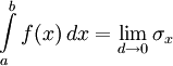 \int\limits_a^b f(x)\,dx  = \lim \limits_{d \to 0} \sigma _x 
