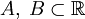A,\;B\subset\mathbb{R}