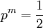 p^m = \frac 1 2 
