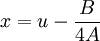 x=u-{B\over 4A}