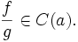 \frac{f}{g} \in C(a).