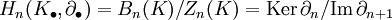 H_n(K_\bullet, \partial_\bullet) = B_n(K)/Z_n(K)= \mathrm{Ker}\, \partial_n / \mathrm{Im}\, \partial_{n+1}