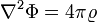 \nabla^2\Phi=4\pi\varrho