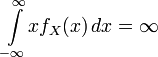 \int\limits_{-\infty}^{\infty}\!xf_X(x)\, dx = \infty