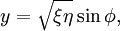  y = \sqrt{\xi \eta} \sin \phi, 