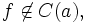 f\not\in C(a),