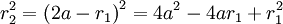 r_2^2=\left( 2a - r_1 \right)^2 = 4a^2 - 4ar_1 + r_1^2